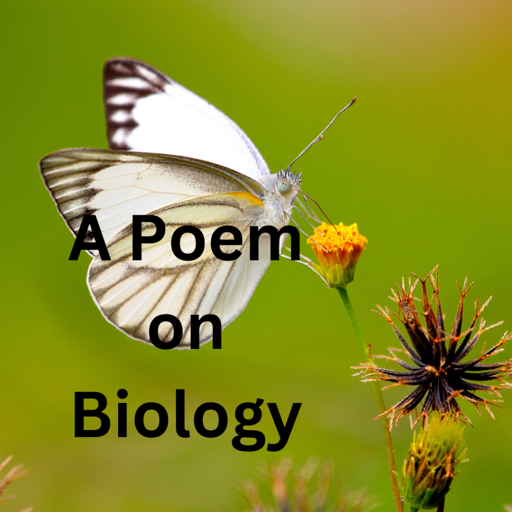 A Poem on Biology - Pen Of Hearts